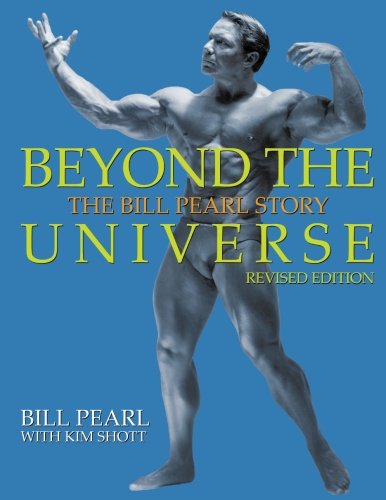 Beyond The Universe The Bill Pearl Story [Paperback]