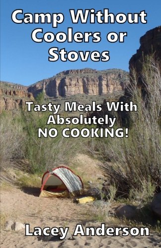 Camp Without Coolers Or Stoves Tasty Meals With Absolutely No Cooking [Paperback]