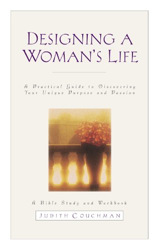 Designing a Woman's Life Study Guide A Bible Study and Workbook [Paperback]