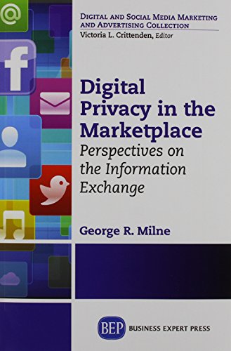 Digital Privacy In The Marketplace Perspectives On The Information Exchange [Paperback]
