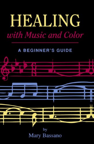 Healing With Music And Color A Beginner's Guide [Paperback]