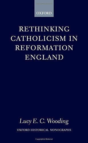 Rethinking Catholicism in Reformation England [Hardcover]
