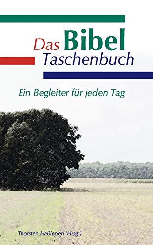 Das Bibel Taschenbuch  Ein Begleiter fr jeden Tag [Paperback]