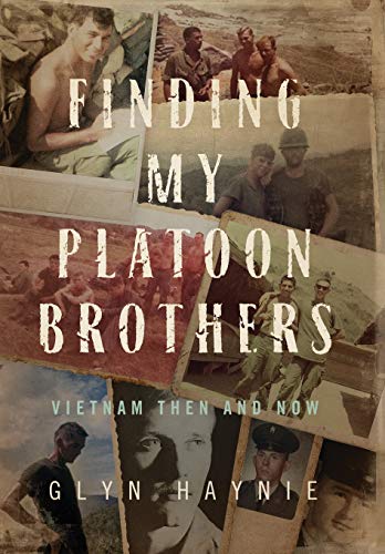 Finding My Platoon Brothers  Vietnam Then and Now [Hardcover]