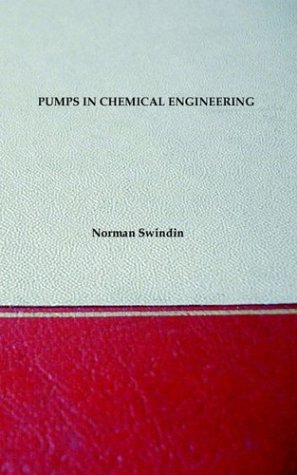 Pumps In Chemical Engineering - Including Older Types And Useful Equations [Paperback]