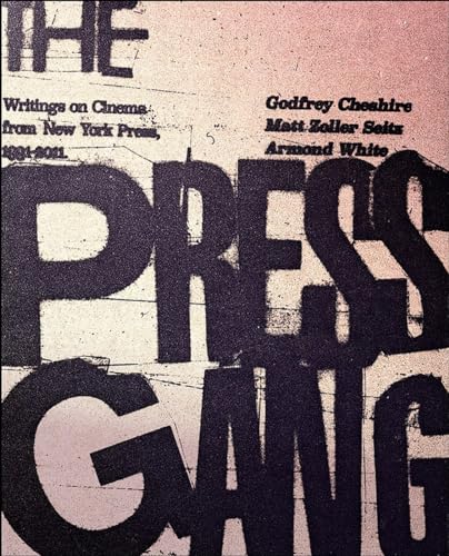 The Press Gang Writings on Cinema from New York Press, 1991-2011 [Paperback]