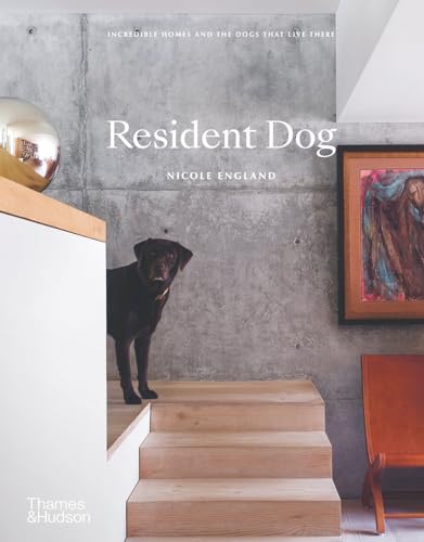 Resident Dog (compact) Incredible Homes and the Dogs That Live There [Hardcover]
