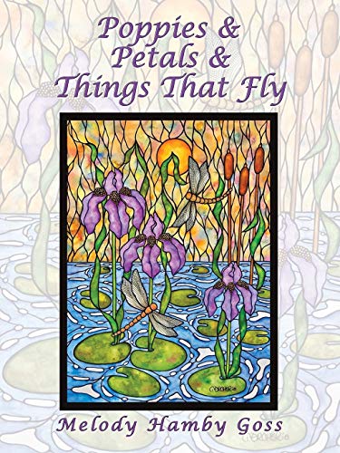 Poppies and Petals and Things That Fly [Paperback]