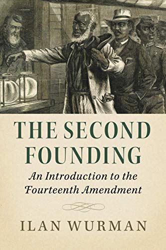 The Second Founding An Introduction to the Fourteenth Amendment [Paperback]