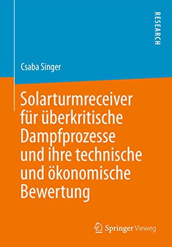 Solarturmreceiver fr berkritische Dampfprozesse und ihre technische und konom [Paperback]