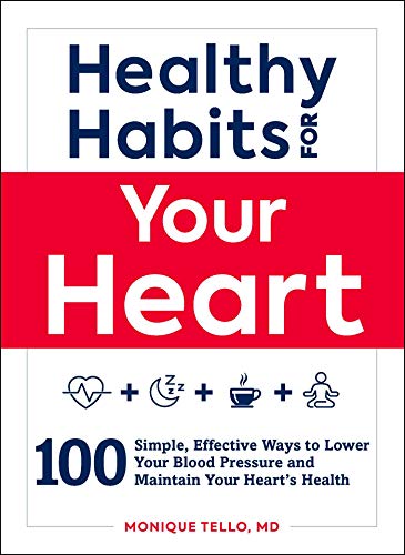 Healthy Habits for Your Heart 100 Simple, Effective Ways to Lower Your Blood Pr [Paperback]