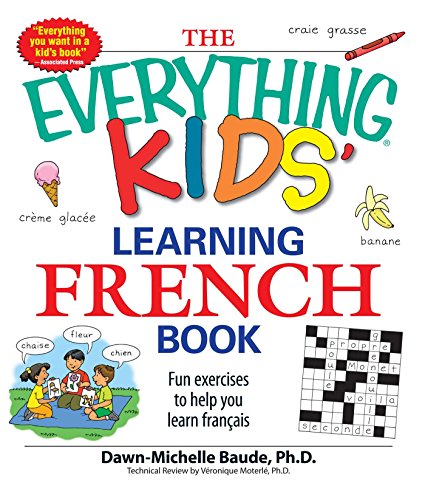 The Everything Kids&39 Learning French Book Fun exercises to help you learn f [Paperback]