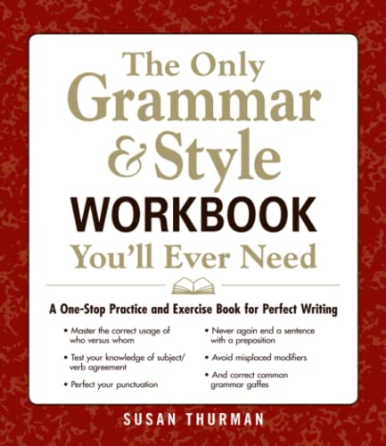 The Only Grammar &amp Style Workbook You&39ll Ever Need A One-Stop Practice  [Paperback]