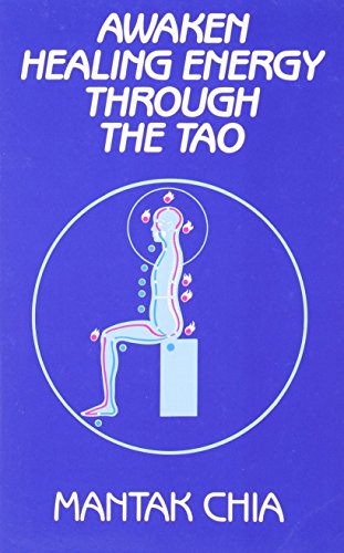 Awaken Healing Energy Through The Tao The Taoist Secret Of Circulating Internal [Paperback]