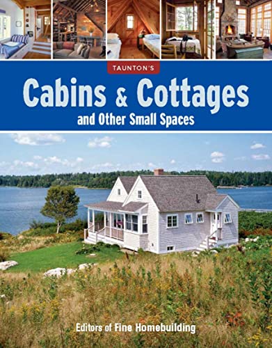 Cabins & Cottages and Other Small Spaces [Paperback]