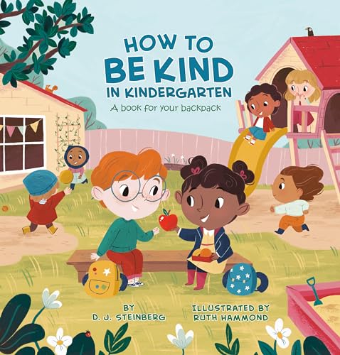 How to Be Kind in Kindergarten A Book for Your Backpack [Hardcover]