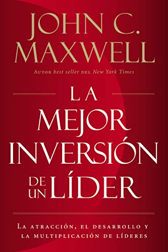 La mejor inversin de un lder La atraccin, el desarrollo y la multiplicacin  [Paperback]