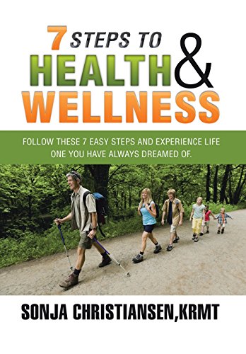 7 Steps To Health & Wellness Follow These 7 Easy Steps And Experience Life - On [Hardcover]