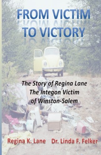 From Victim To Victory The Story Of Regina Lane, The Integon Victim Of Winston- [Paperback]