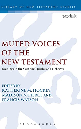 Muted Voices of the New Testament Readings in the Catholic Epistles and Hebrews [Hardcover]