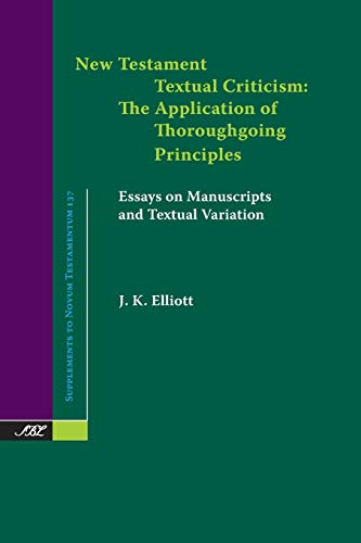 New Testament Textual Criticism The Application Of Thoroughgoing Principles, Es [Paperback]