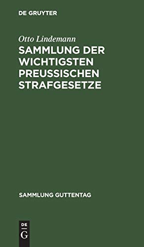 Sammlung der Wichtigsten Preuischen Strafgesetze  Nebst Einem Anhang  Gesetz, [Hardcover]