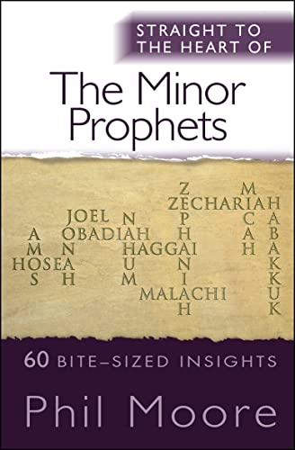 Straight To The Heart Of The Minor Prophets