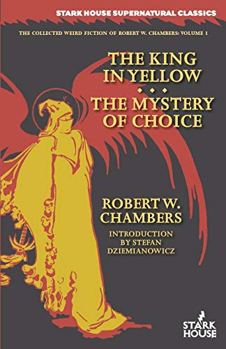 The King In Yellow / The Mystery Of Choice (collected Weird Fiction Of Robert W. [Paperback]