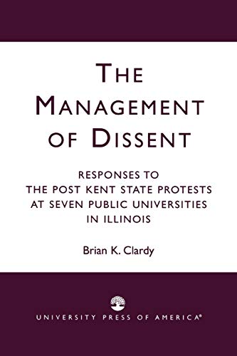 The Management of Dissent Responses to the Post Kent State Protests at Seven Pu [Paperback]