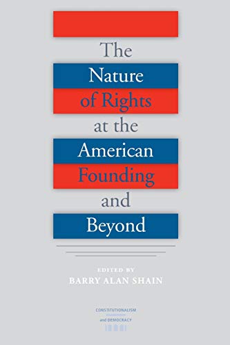 The Nature Of Rights At The American Founding And Beyond (constitutionalism And  [Paperback]