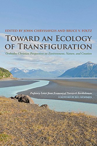 Toward an Ecology of Transfiguration Orthodox Christian Perspectives on Environ [Paperback]