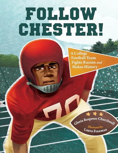 Follow Chester A College Football Team Fights Racism and Makes History [Paperback]