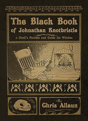 The Black Book of Johnathan Knotbristle A Devils Parable &amp Guide for Witch [Paperback]