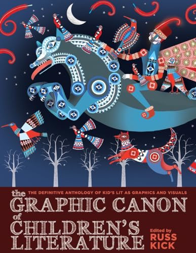 The Graphic Canon of Children's Literature The World's Greatest Kids' Lit as Co [Paperback]