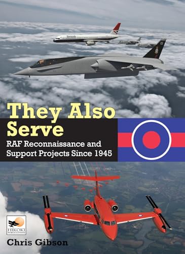 They Also Serve RAF Reconnaissance and Support Projects Since 1945 [Hardcover]