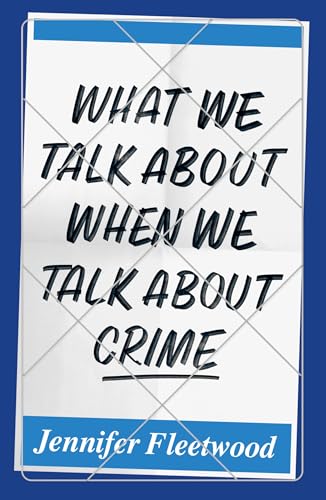 What We Talk About When We Talk About Crime [Paperback]