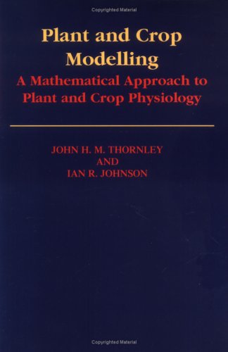 Plant And Crop Modeling A Mathematical Approach To Plant And Crop Physiology [Paperback]