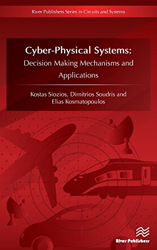 Cyber-Physical Systems Decision Making Mechanisms and Applications [Hardcover]