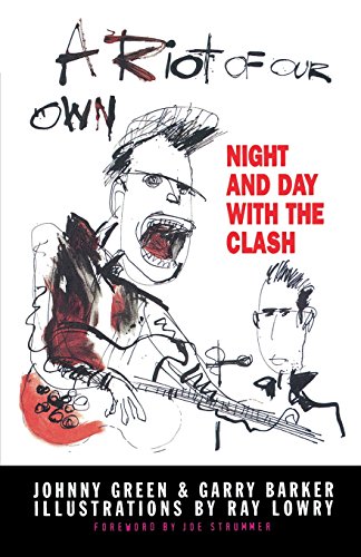 A Riot of Our Own Night and Day with the Clash [Paperback]