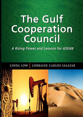 The Gulf Cooperation Council A Rising Power And Lessons For Asean [Paperback]