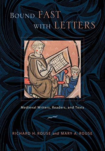 Bound Fast with Letters Medieval Writers, Readers, and Texts [Paperback]