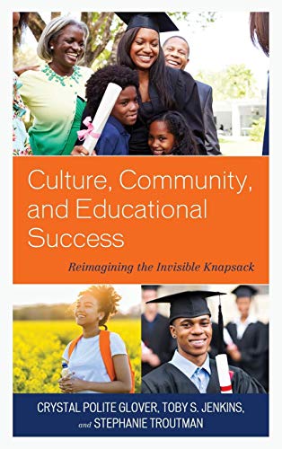 Culture, Community, and Educational Success Reimagining the Invisible Knapsack [Hardcover]