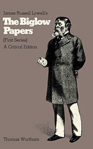 James Russell Lowell&39s The Biglow Papers [First Series] A Critical Edition [Hardcover]