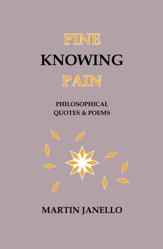 Pine Knowing Pain Philosophical Quotes & Poems (volume 3) [Paperback]