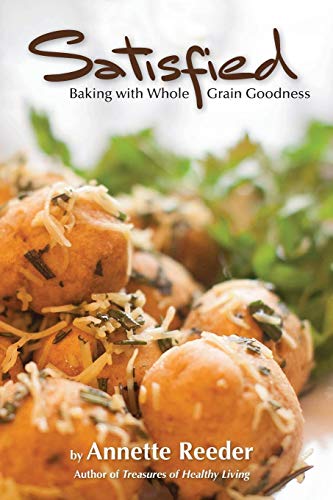 Satisfied Baking With Whole Grain Goodness [Paperback]