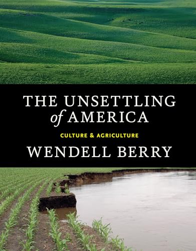 The Unsettling of America Culture &amp Agriculture [Paperback]
