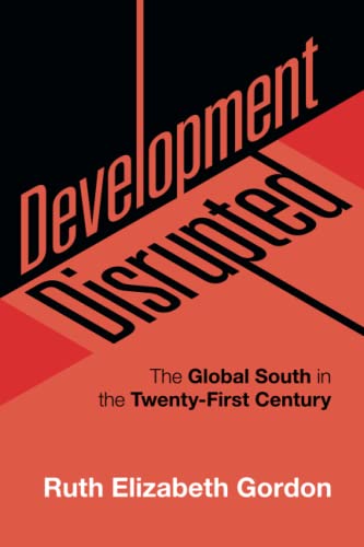 Development Disrupted The Global South in the Twenty-First Century [Paperback]