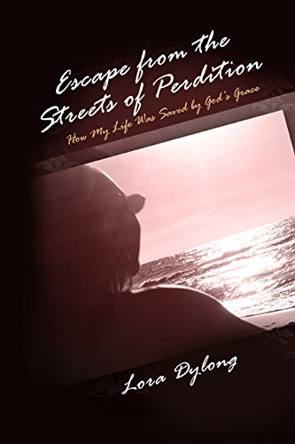 Escape From The Streets Of Perdition How My Life Was Saved By God's Grace [Paperback]