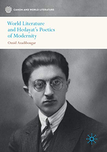 World Literature and Hedayats Poetics of Modernity [Paperback]