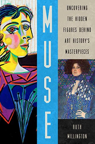 Muse Uncovering the Hidden Figures Behind Art History&39s Masterpieces [Hardcover]